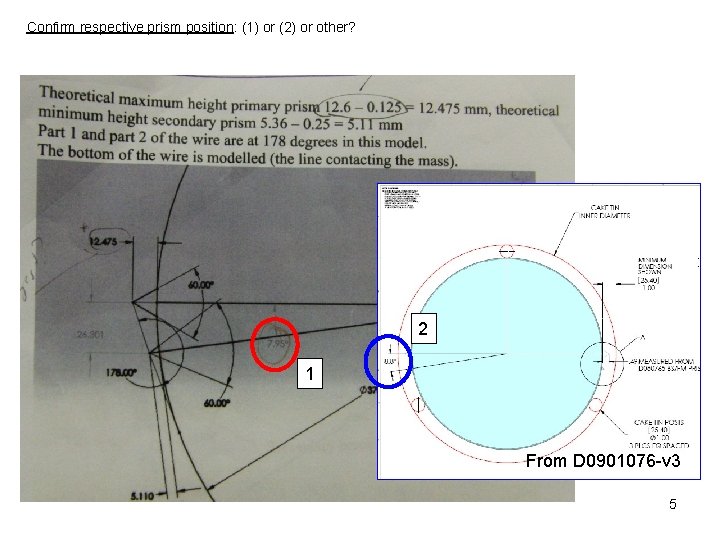 Confirm respective prism position: (1) or (2) or other? 2 1 From D 0901076