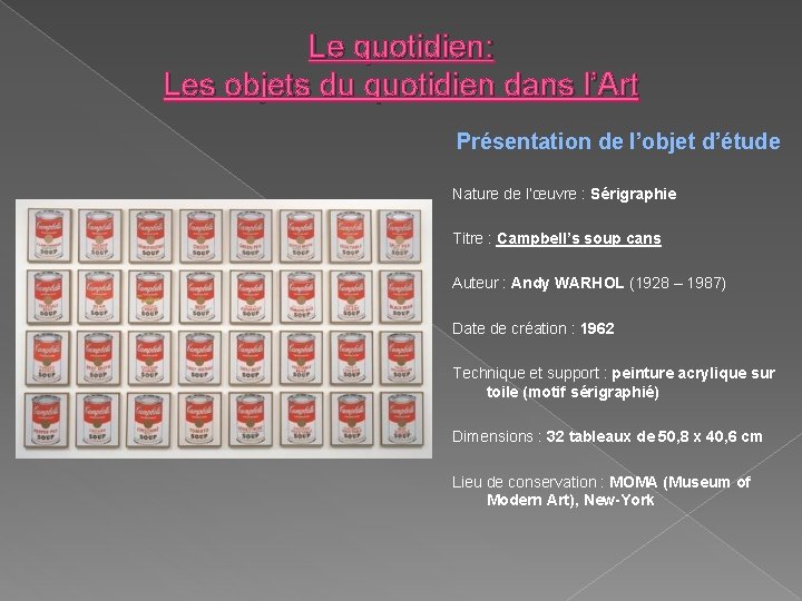 Le quotidien: Les objets du quotidien dans l’Art Présentation de l’objet d’étude Nature de