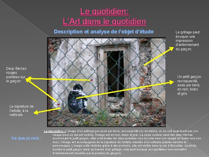 Le quotidien: L’Art dans le quotidien Description et analyse de l’objet d’étude Deux flèches