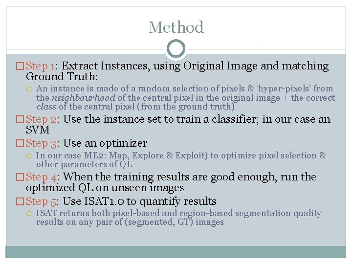 Method � Step 1: Extract Instances, using Original Image and matching Ground Truth: An