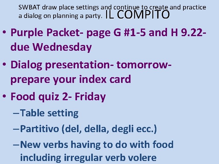 SWBAT draw place settings and continue to create and practice a dialog on planning