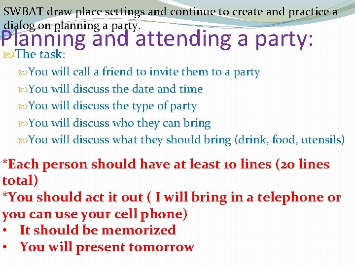 SWBAT draw place settings and continue to create and practice a dialog on planning