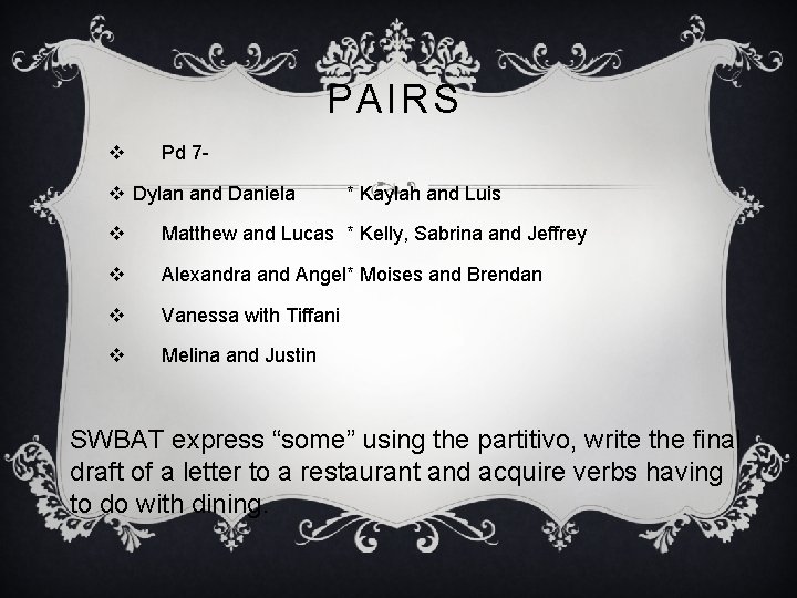 PAIRS v Pd 7 - v Dylan and Daniela * Kaylah and Luis v