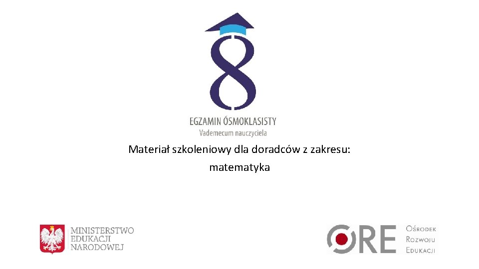 Materiał szkoleniowy dla doradców z zakresu: matematyka 