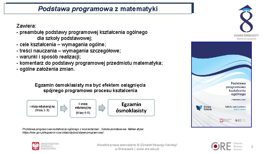 Podstawa programowa z matematyki Zawiera: - preambułę podstawy programowej kształcenia ogólnego dla szkoły podstawowej;