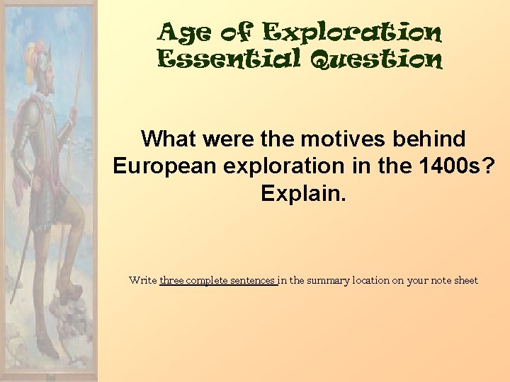 Age of Exploration Essential Question What were the motives behind European exploration in the