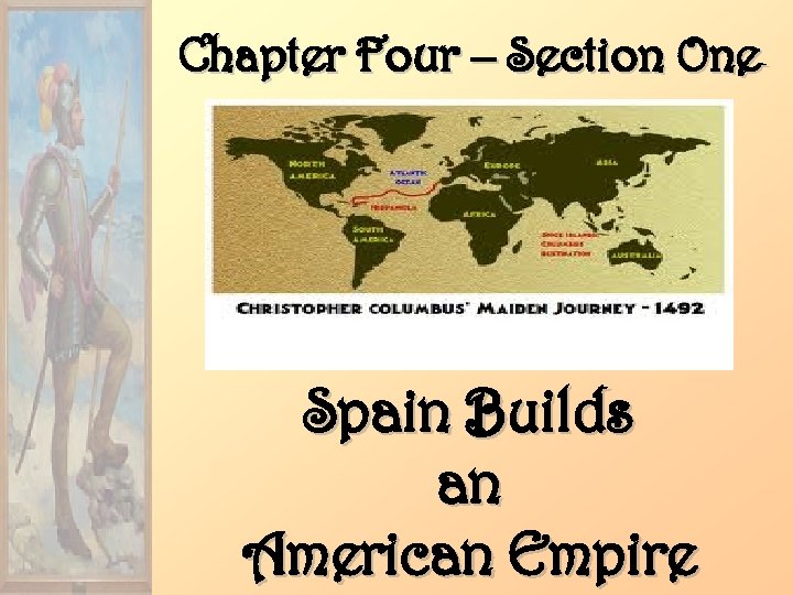 Chapter Four – Section One Spain Builds an American Empire 