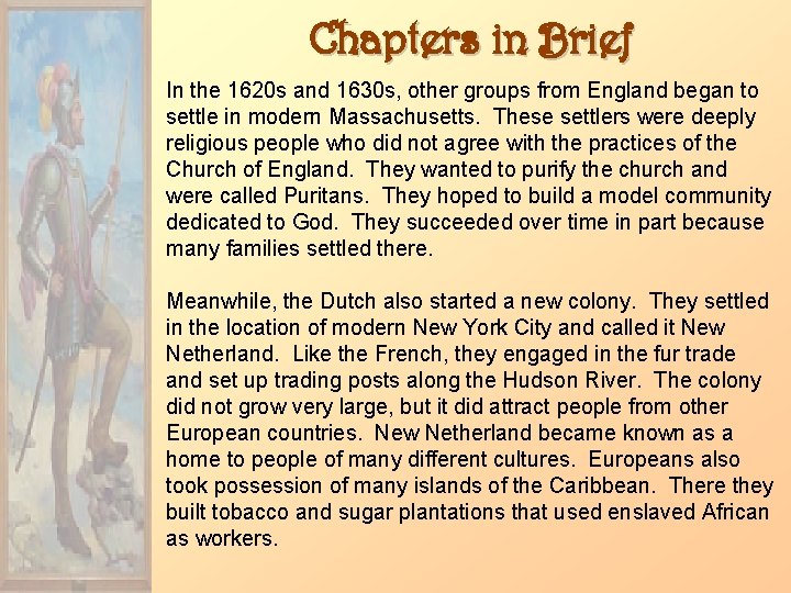 Chapters in Brief In the 1620 s and 1630 s, other groups from England