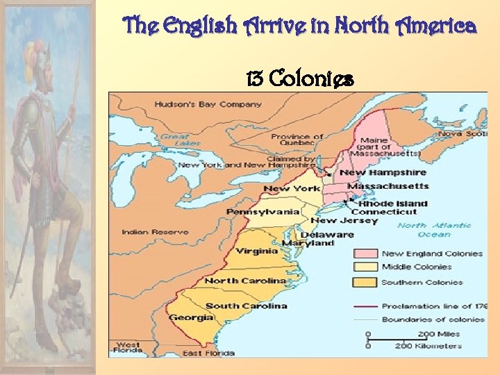 The English Arrive in North America 13 Colonies 