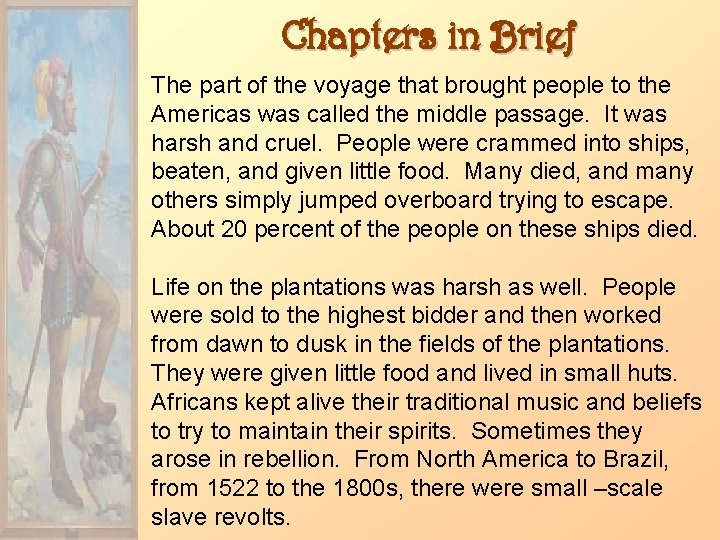 Chapters in Brief The part of the voyage that brought people to the Americas
