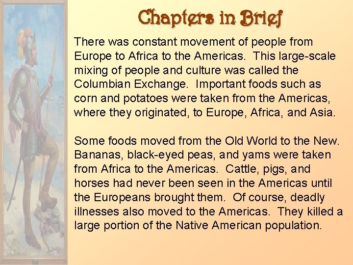 Chapters in Brief There was constant movement of people from Europe to Africa to
