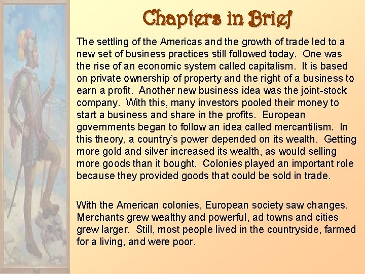 Chapters in Brief The settling of the Americas and the growth of trade led