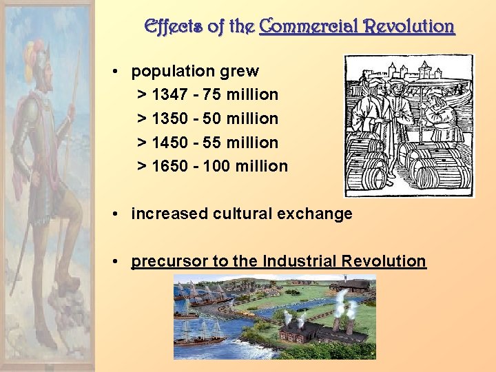 Effects of the Commercial Revolution • population grew > 1347 - 75 million >