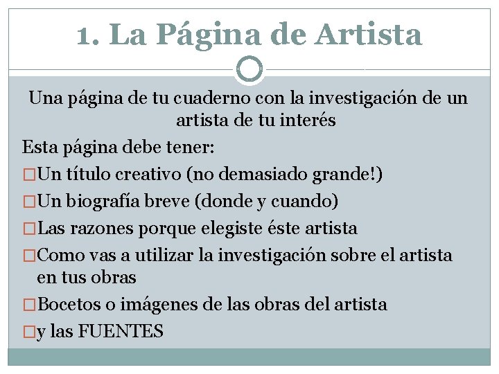 1. La Página de Artista Una página de tu cuaderno con la investigación de