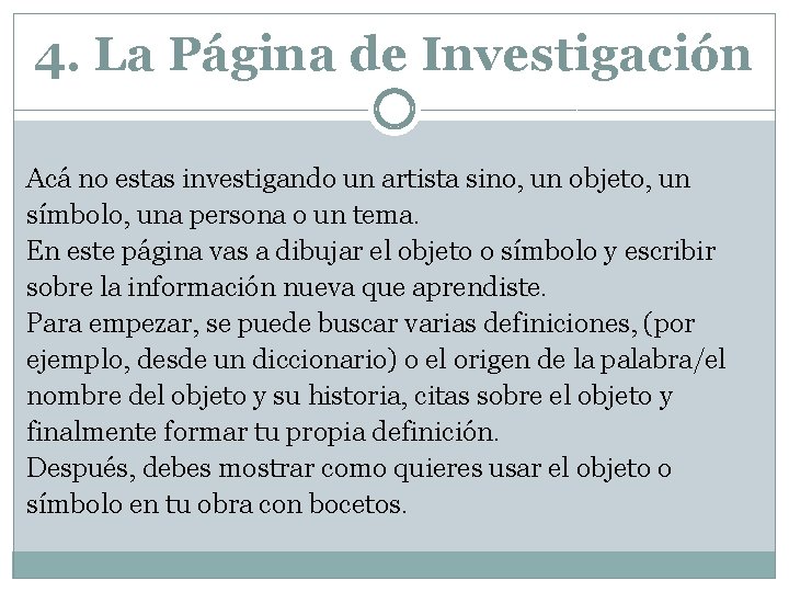 4. La Página de Investigación Acá no estas investigando un artista sino, un objeto,