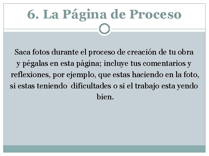 6. La Página de Proceso Saca fotos durante el proceso de creación de tu