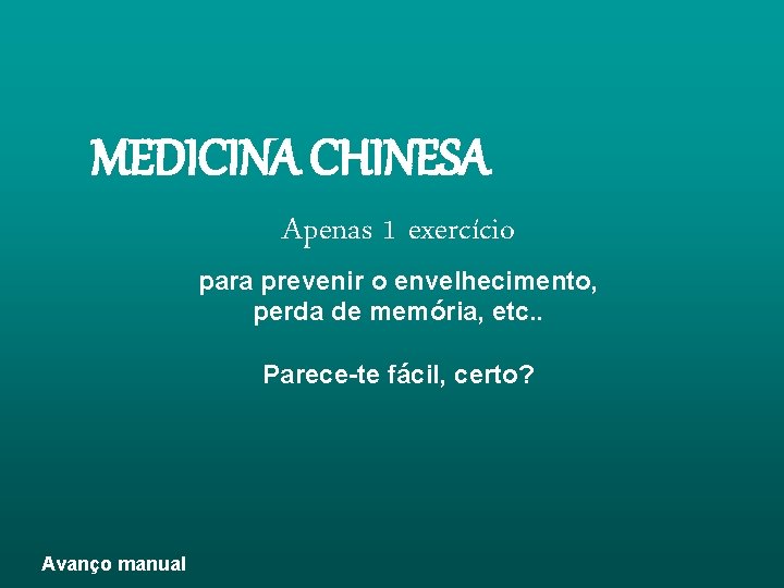 MEDICINA CHINESA Apenas 1 exercício para prevenir o envelhecimento, perda de memória, etc. . MEDICINA CHINESA Apenas 1 exercício para prevenir o envelhecimento, perda de memória, etc. .