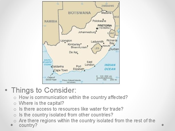 • Things to Consider: o o o How is communication within the country