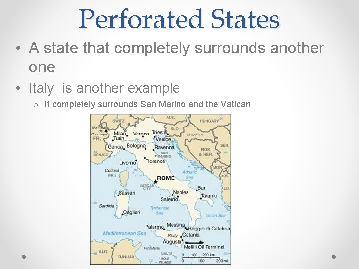 Perforated States • A state that completely surrounds another one • Italy is another