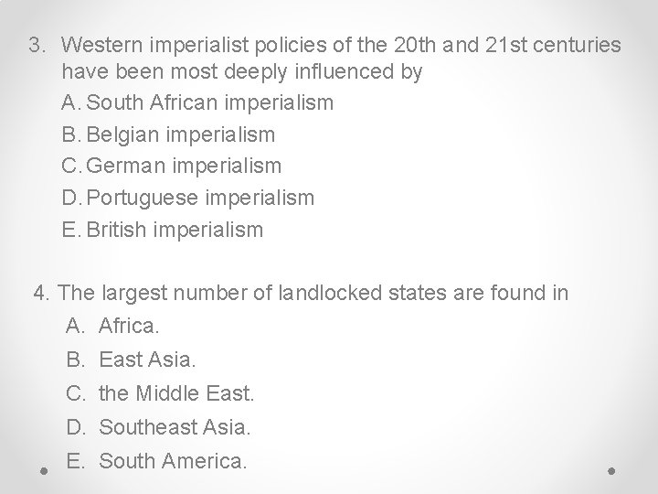 3. Western imperialist policies of the 20 th and 21 st centuries have been