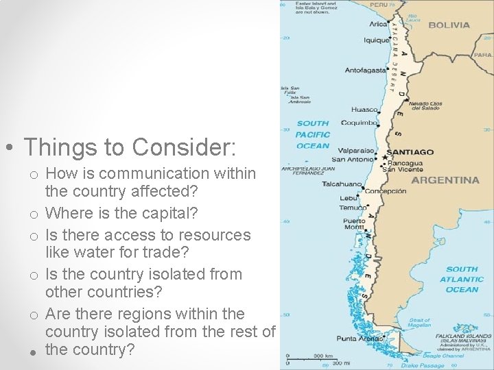  • Things to Consider: o How is communication within the country affected? o