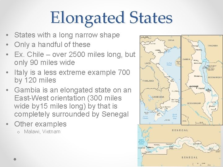 Elongated States • States with a long narrow shape • Only a handful of