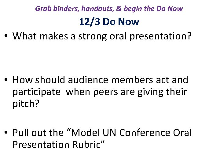 Grab binders, handouts, & begin the Do Now 12/3 Do Now • What makes