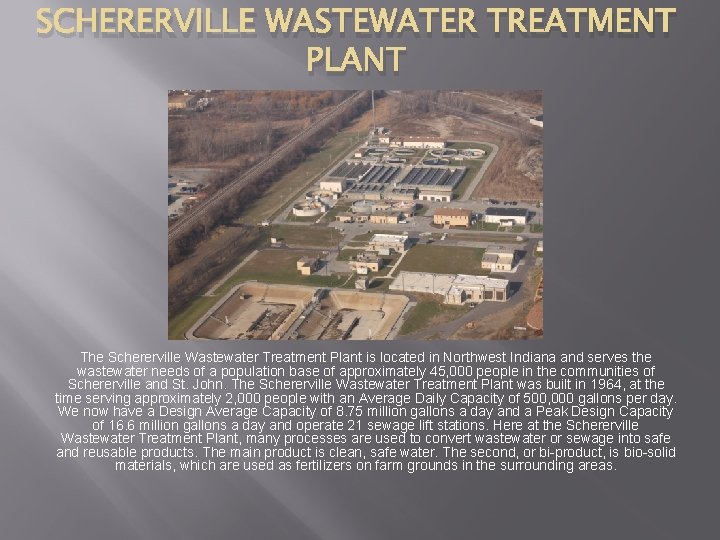 SCHERERVILLE WASTEWATER TREATMENT PLANT The Schererville Wastewater Treatment Plant is located in Northwest Indiana