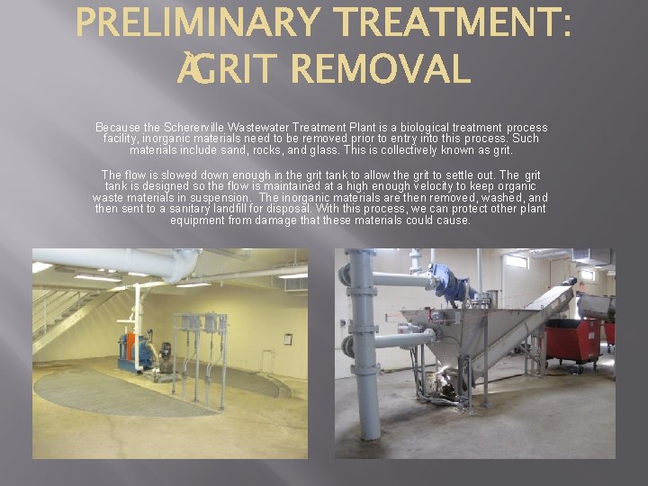 Because the Schererville Wastewater Treatment Plant is a biological treatment process facility, inorganic materials