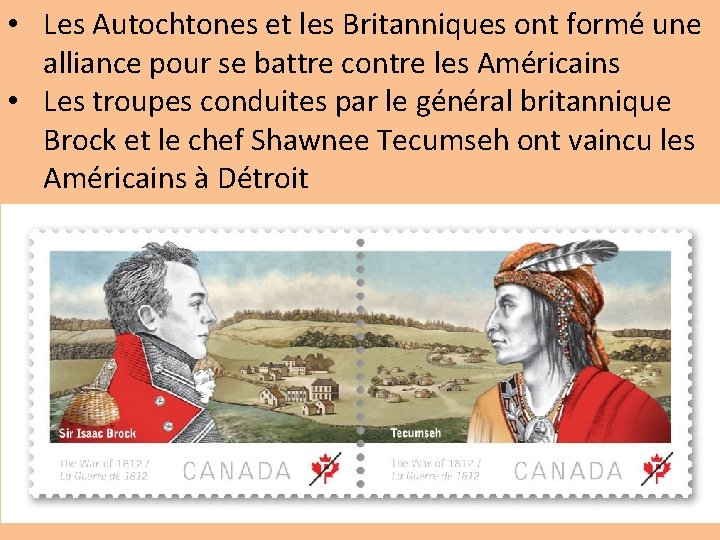  • Les Autochtones et les Britanniques ont formé une alliance pour se battre