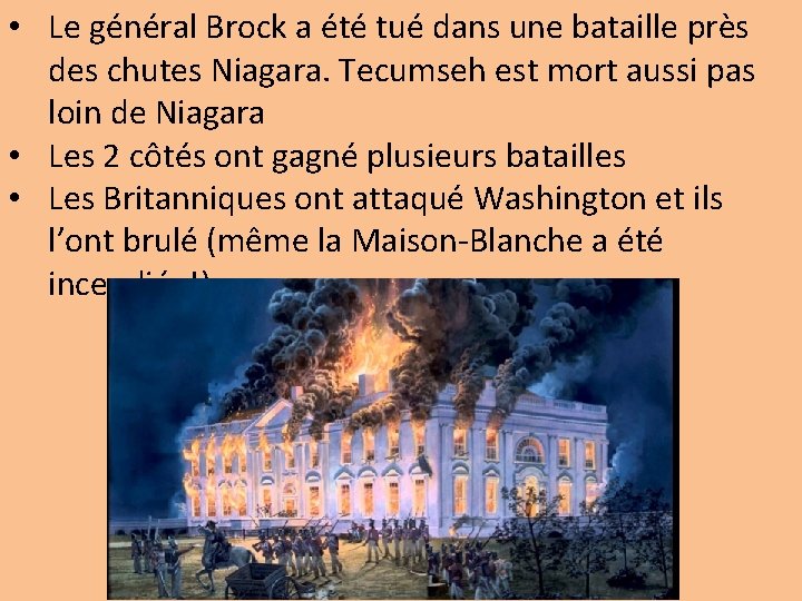  • Le général Brock a été tué dans une bataille près des chutes