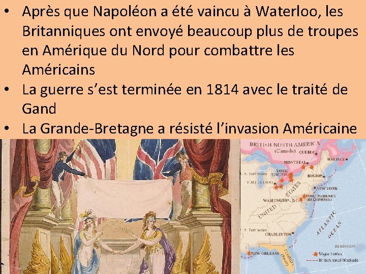  • Après que Napoléon a été vaincu à Waterloo, les Britanniques ont envoyé