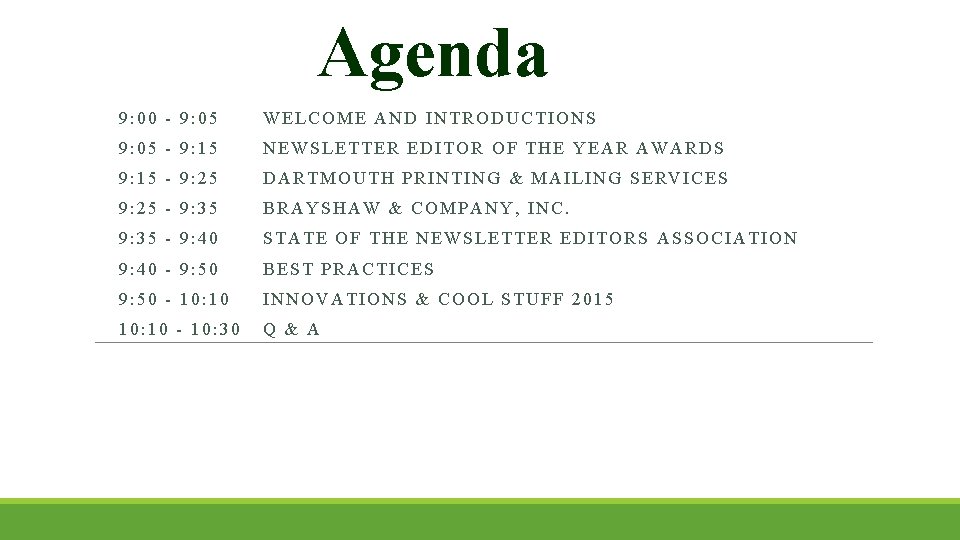 Agenda 9: 00 - 9: 05 WELCOME AND INTRODUCTIONS 9: 05 - 9: 15