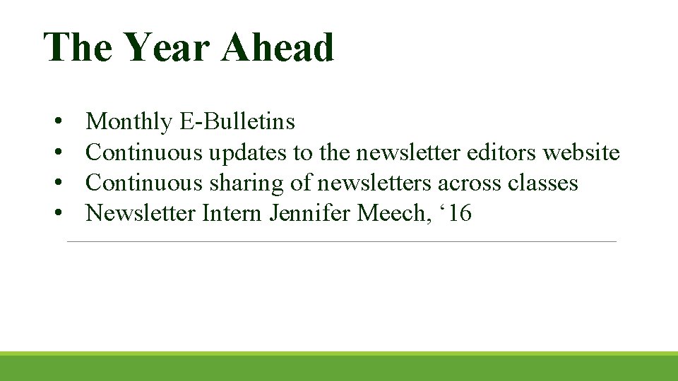 The Year Ahead • • Monthly E-Bulletins Continuous updates to the newsletter editors website