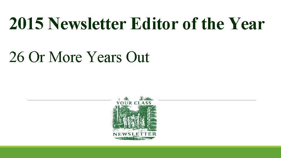 2015 Newsletter Editor of the Year 26 Or More Years Out 