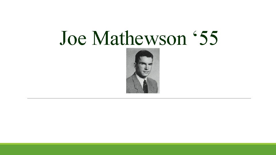 Joe Mathewson ‘ 55 