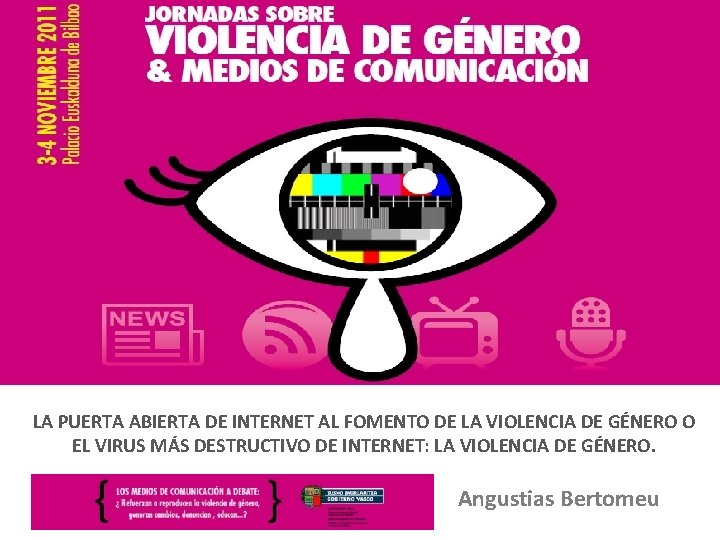 LA PUERTA ABIERTA DE INTERNET AL FOMENTO DE LA VIOLENCIA DE GÉNERO O EL