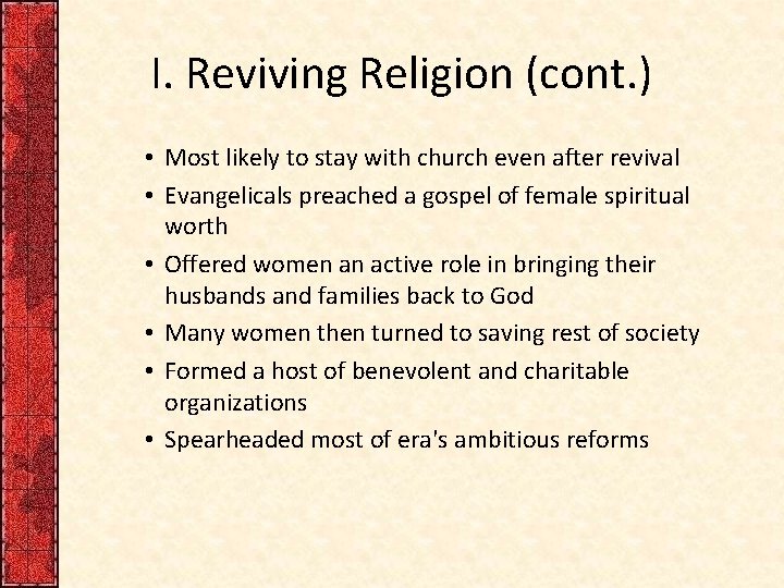 I. Reviving Religion (cont. ) • Most likely to stay with church even after