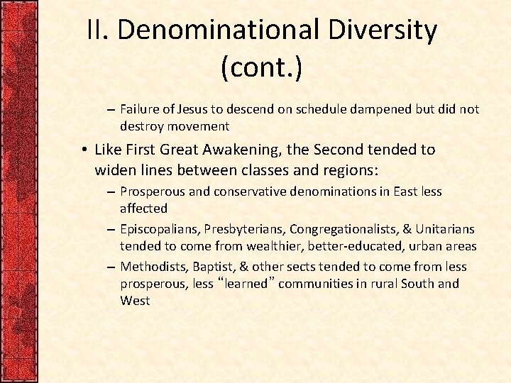 II. Denominational Diversity (cont. ) – Failure of Jesus to descend on schedule dampened
