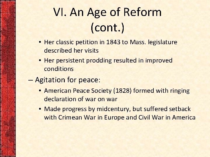 VI. An Age of Reform (cont. ) • Her classic petition in 1843 to