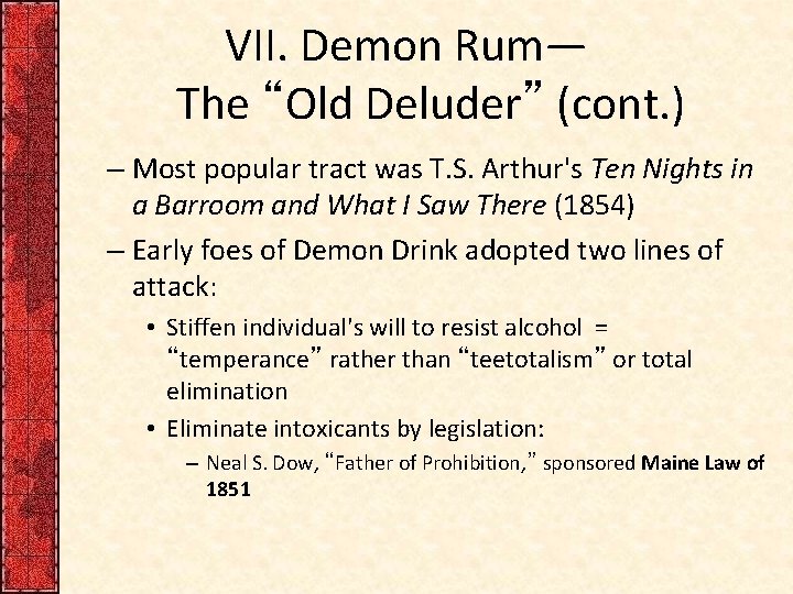 VII. Demon Rum— The “Old Deluder” (cont. ) – Most popular tract was T.