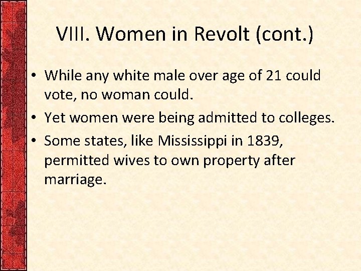 VIII. Women in Revolt (cont. ) • While any white male over age of