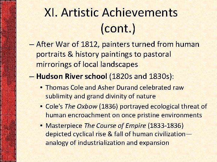 XI. Artistic Achievements (cont. ) – After War of 1812, painters turned from human