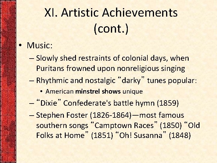 XI. Artistic Achievements (cont. ) • Music: – Slowly shed restraints of colonial days,