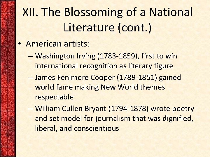 XII. The Blossoming of a National Literature (cont. ) • American artists: – Washington
