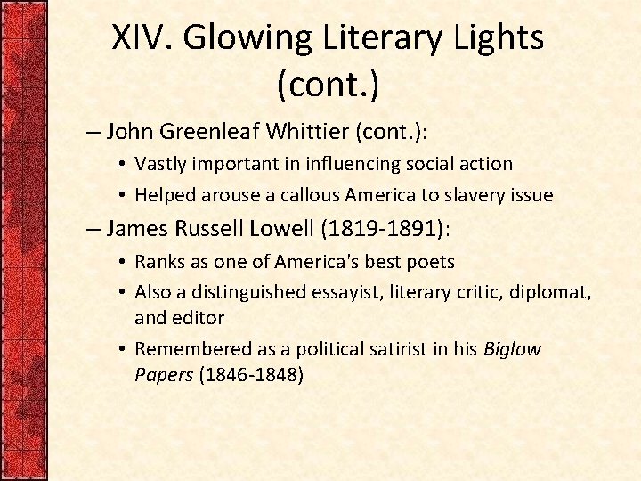 XIV. Glowing Literary Lights (cont. ) – John Greenleaf Whittier (cont. ): • Vastly