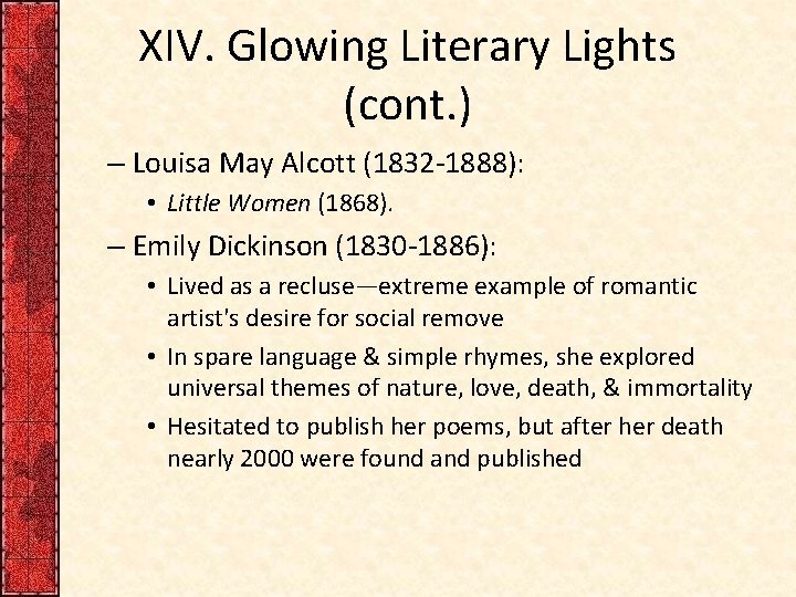 XIV. Glowing Literary Lights (cont. ) – Louisa May Alcott (1832 -1888): • Little