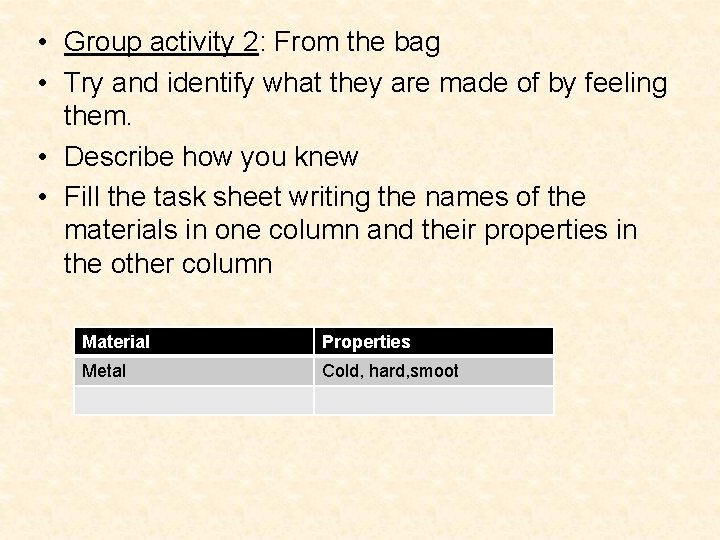  • Group activity 2: From the bag • Try and identify what they