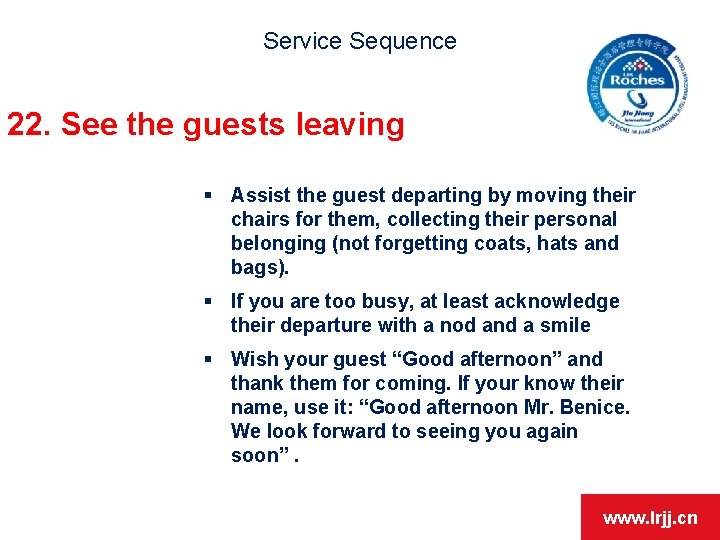 Service Sequence 22. See the guests leaving § Assist the guest departing by moving