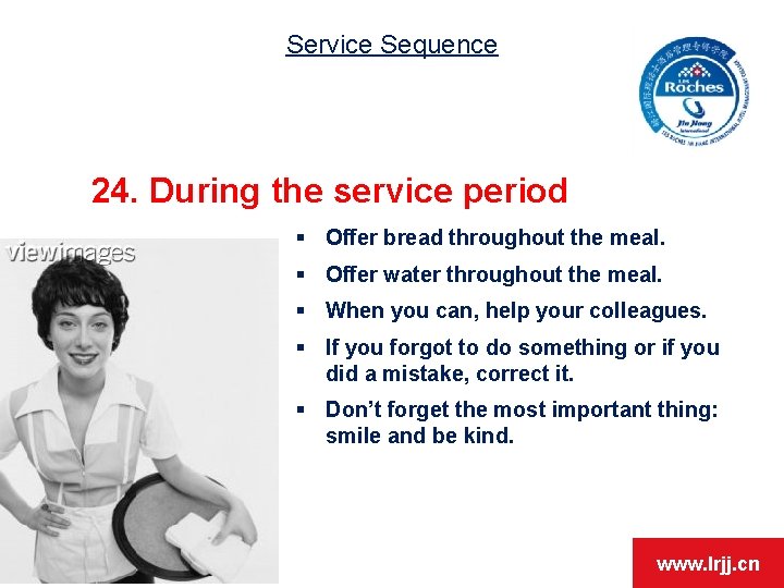 Service Sequence 24. During the service period § Offer bread throughout the meal. §